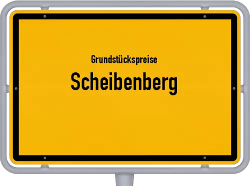 Grundstückspreise Scheibenberg - Ortsschild von Scheibenberg