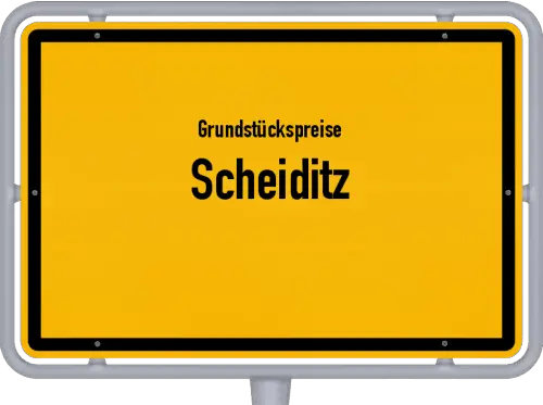 Grundstückspreise Scheiditz - Ortsschild von Scheiditz