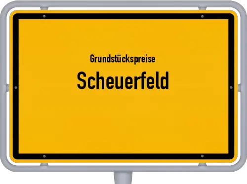 Grundstückspreise Scheuerfeld - Ortsschild von Scheuerfeld