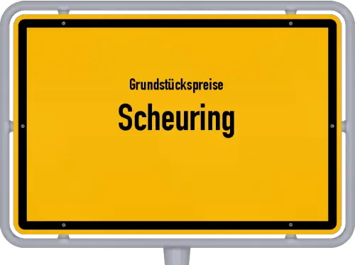 Grundstückspreise Scheuring - Ortsschild von Scheuring