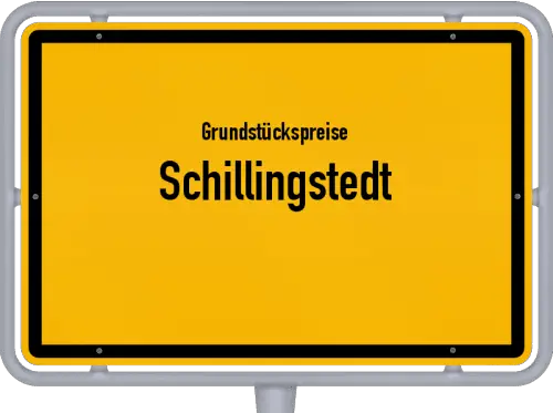 Grundstückspreise Schillingstedt - Ortsschild von Schillingstedt
