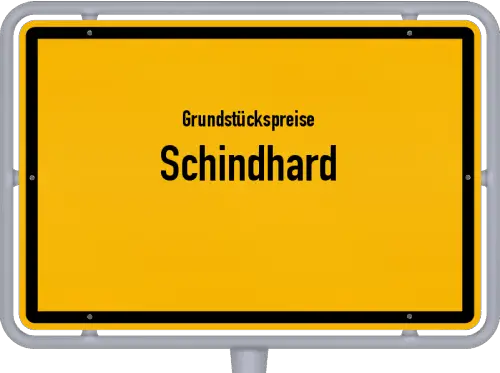 Grundstückspreise Schindhard - Ortsschild von Schindhard