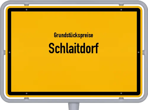 Grundstückspreise Schlaitdorf - Ortsschild von Schlaitdorf