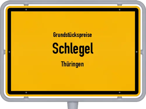 Grundstückspreise Schlegel (Thüringen) - Ortsschild von Schlegel (Thüringen)