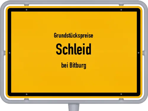 Grundstückspreise Schleid (bei Bitburg) - Ortsschild von Schleid (bei Bitburg)