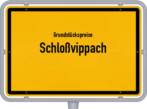 Grundstückspreise Schloßvippach - Ortsschild von Schloßvippach