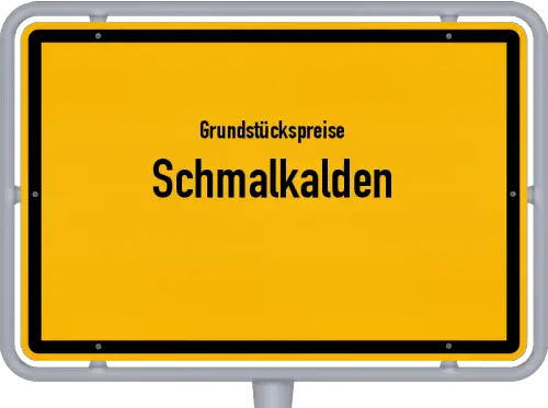 Grundstückspreise Schmalkalden - Ortsschild von Schmalkalden