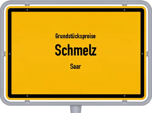 Grundstückspreise Schmelz (Saar) - Ortsschild von Schmelz (Saar)