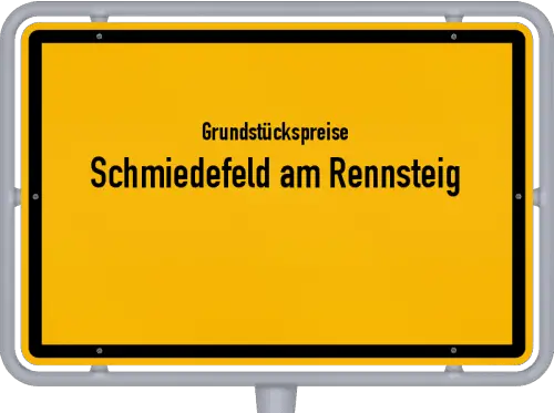 Grundstückspreise Schmiedefeld am Rennsteig - Ortsschild von Schmiedefeld am Rennsteig