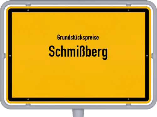 Grundstückspreise Schmißberg - Ortsschild von Schmißberg