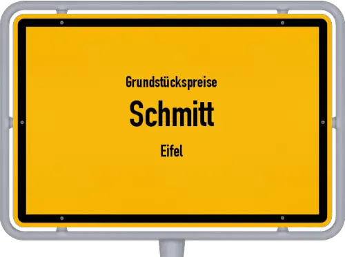 Grundstückspreise Schmitt (Eifel) - Ortsschild von Schmitt (Eifel)