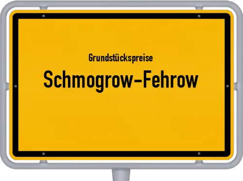 Grundstückspreise Schmogrow-Fehrow - Ortsschild von Schmogrow-Fehrow