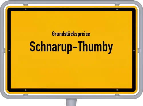 Grundstückspreise Schnarup-Thumby - Ortsschild von Schnarup-Thumby