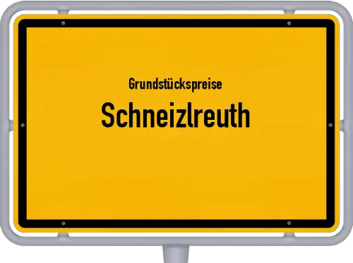 Grundstückspreise Schneizlreuth - Ortsschild von Schneizlreuth