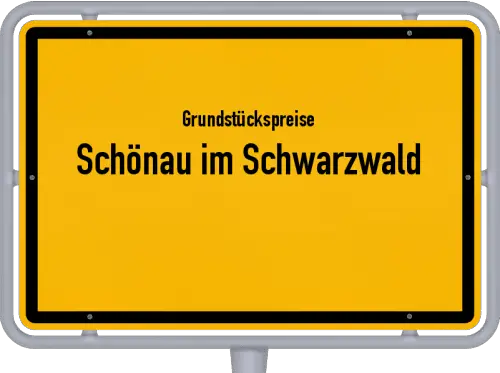 Grundstückspreise Schönau im Schwarzwald - Ortsschild von Schönau im Schwarzwald