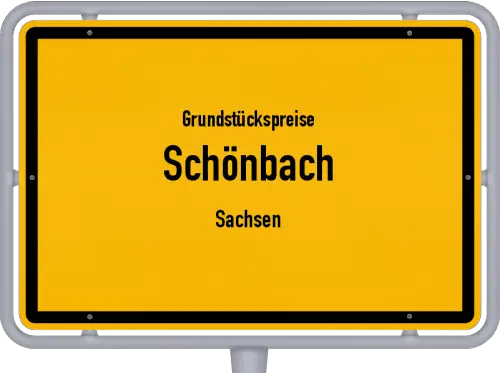 Grundstückspreise Schönbach (Sachsen) - Ortsschild von Schönbach (Sachsen)