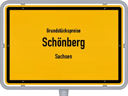 Grundstückspreise Schönberg (Sachsen) - Ortsschild von Schönberg (Sachsen)