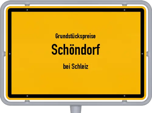 Grundstückspreise Schöndorf (bei Schleiz) - Ortsschild von Schöndorf (bei Schleiz)
