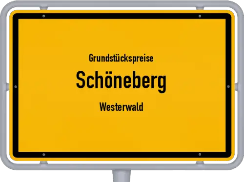 Grundstückspreise Schöneberg (Westerwald) - Ortsschild von Schöneberg (Westerwald)