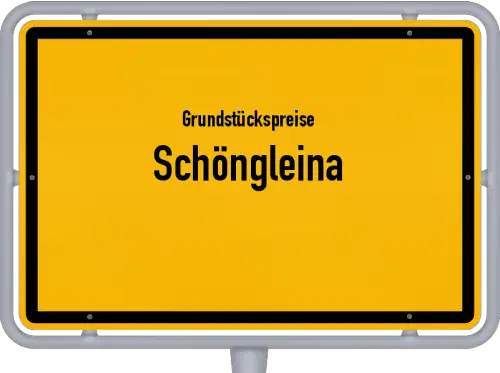 Grundstückspreise Schöngleina - Ortsschild von Schöngleina