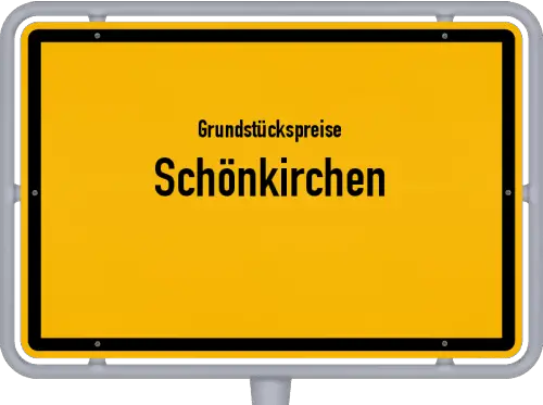 Grundstückspreise Schönkirchen - Ortsschild von Schönkirchen