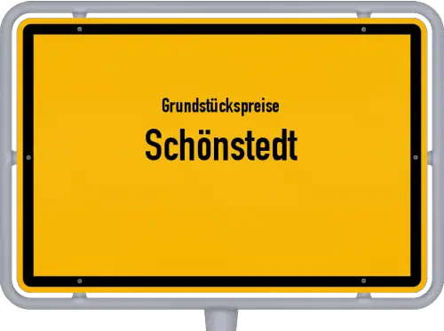 Grundstückspreise Schönstedt - Ortsschild von Schönstedt
