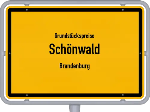 Grundstückspreise Schönwald (Brandenburg) - Ortsschild von Schönwald (Brandenburg)