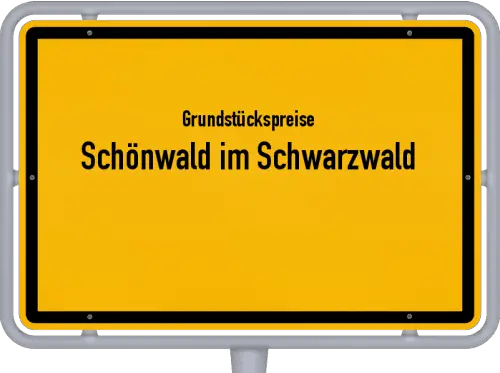 Grundstückspreise Schönwald im Schwarzwald - Ortsschild von Schönwald im Schwarzwald