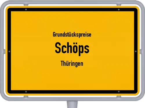 Grundstückspreise Schöps (Thüringen) - Ortsschild von Schöps (Thüringen)