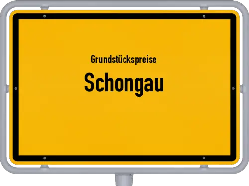 Grundstückspreise Schongau - Ortsschild von Schongau