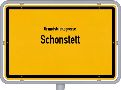 Grundstückspreise Schonstett - Ortsschild von Schonstett