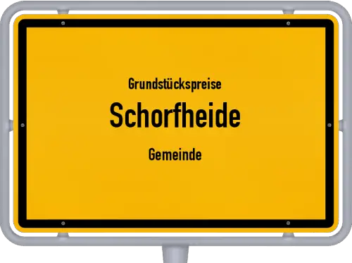 Grundstückspreise Schorfheide (Gemeinde) - Ortsschild von Schorfheide (Gemeinde)