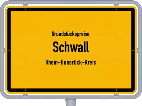 Grundstückspreise Schwall (Rhein-Hunsrück-Kreis) - Ortsschild von Schwall (Rhein-Hunsrück-Kreis)
