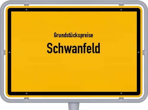 Grundstückspreise Schwanfeld - Ortsschild von Schwanfeld