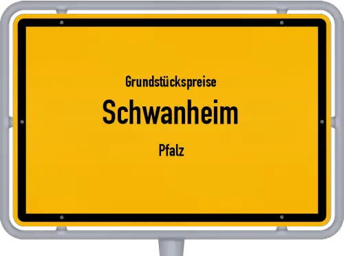 Grundstückspreise Schwanheim (Pfalz) - Ortsschild von Schwanheim (Pfalz)