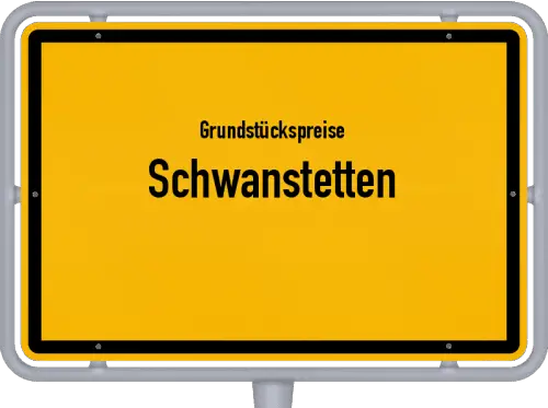 Grundstückspreise Schwanstetten - Ortsschild von Schwanstetten