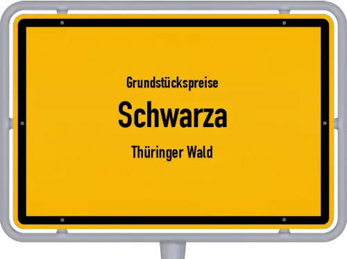 Grundstückspreise Schwarza (Thüringer Wald) - Ortsschild von Schwarza (Thüringer Wald)
