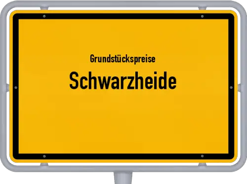 Grundstückspreise Schwarzheide - Ortsschild von Schwarzheide