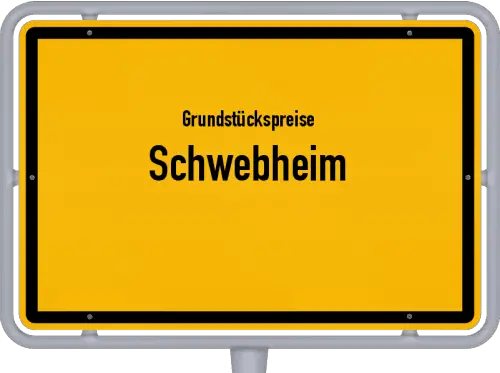 Grundstückspreise Schwebheim - Ortsschild von Schwebheim