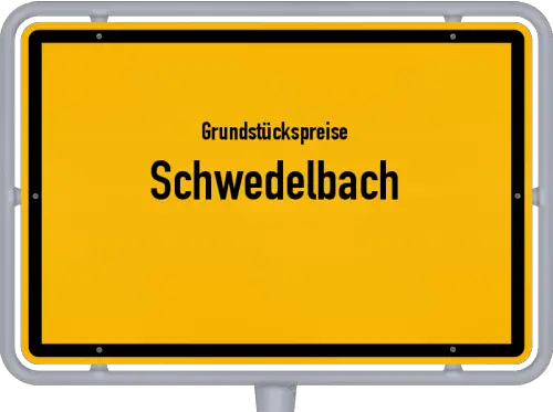 Grundstückspreise Schwedelbach - Ortsschild von Schwedelbach