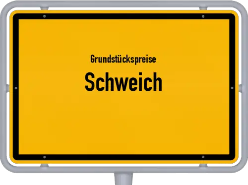 Grundstückspreise Schweich - Ortsschild von Schweich