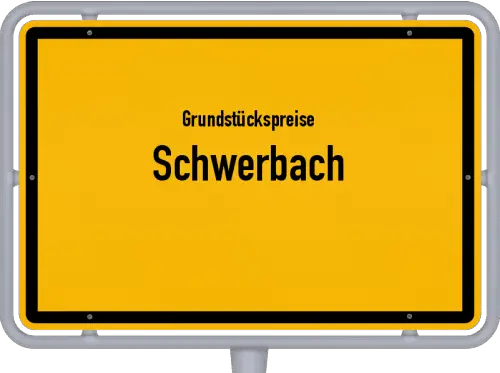 Grundstückspreise Schwerbach - Ortsschild von Schwerbach