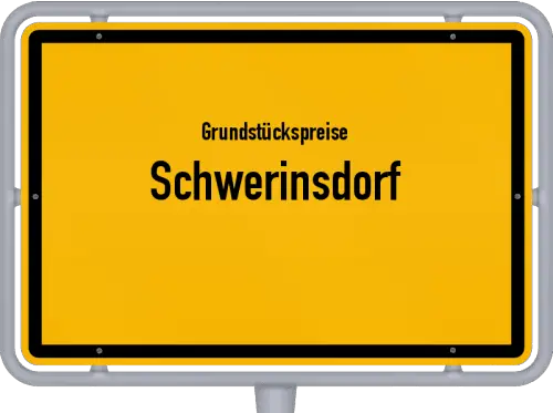 Grundstückspreise Schwerinsdorf - Ortsschild von Schwerinsdorf