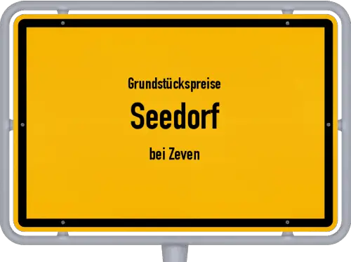 Grundstückspreise Seedorf (bei Zeven) - Ortsschild von Seedorf (bei Zeven)
