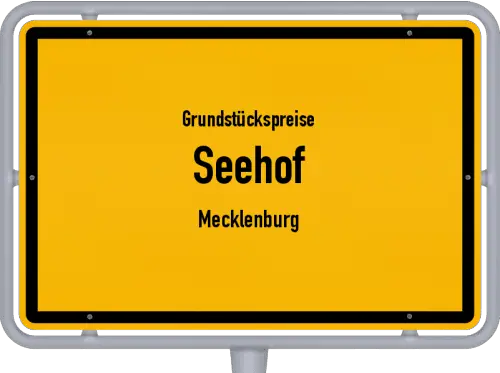 Grundstückspreise Seehof (Mecklenburg) - Ortsschild von Seehof (Mecklenburg)