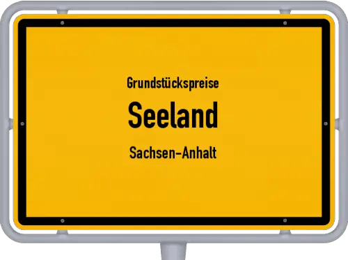 Grundstückspreise Seeland (Sachsen-Anhalt) - Ortsschild von Seeland (Sachsen-Anhalt)