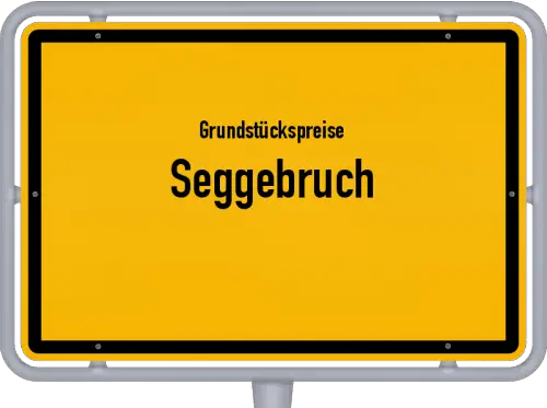 Grundstückspreise Seggebruch - Ortsschild von Seggebruch