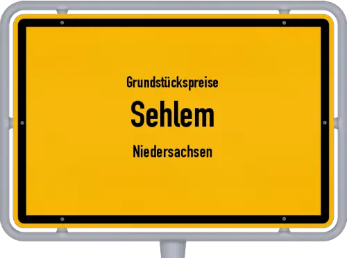 Grundstückspreise Sehlem (Niedersachsen) - Ortsschild von Sehlem (Niedersachsen)