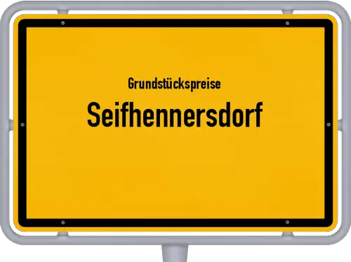 Grundstückspreise Seifhennersdorf - Ortsschild von Seifhennersdorf