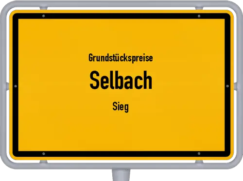 Grundstückspreise Selbach (Sieg) - Ortsschild von Selbach (Sieg)